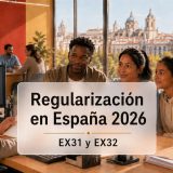 Regularización en España 2026: EX31, EX32 y requisitos